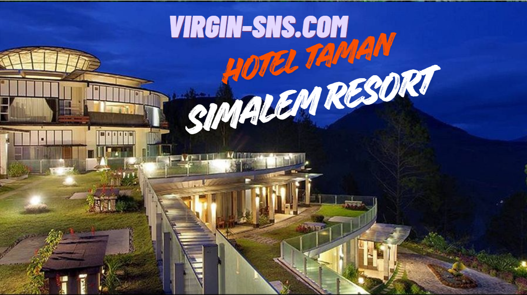 Taman Simalem Resort Surga Tersembunyi di Tengah Gunung